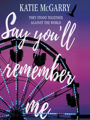 cover image of Say You'll Remember Me